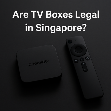TV Box Singapore 2025: What’s Legal & What’s Not | INNOVATIVE